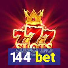 144 bet
